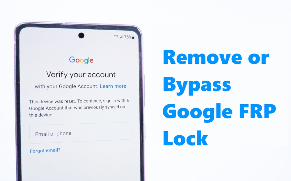 How to remove or bypass Google FRP Lock on Android phones BugsFighter